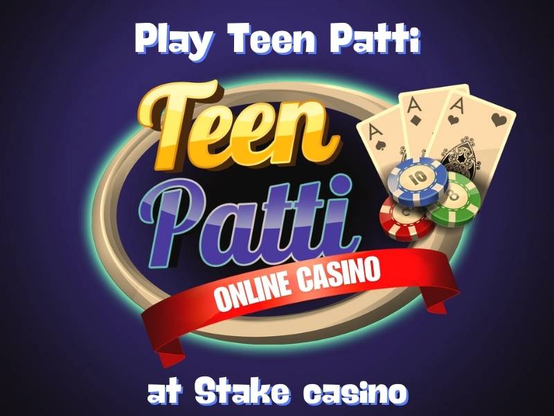 Play Teen Patti at Stake casino