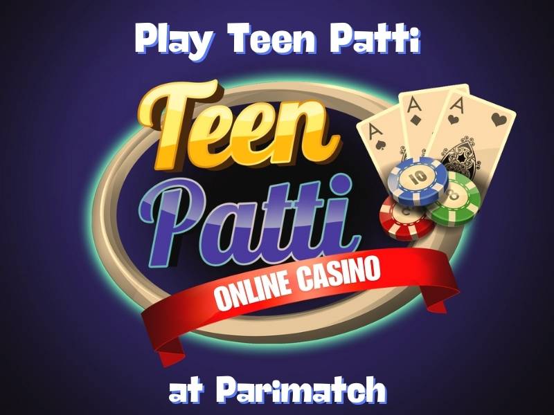 Play Teen Patti at Parimatch online