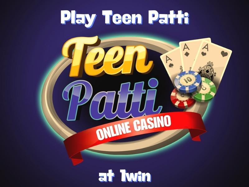 Play Teen Patti at 1win online