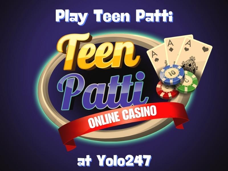 Play Teen Patti at Yolo247 casino