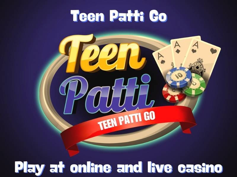 Teen Patti Go | Play and win game at online casinos