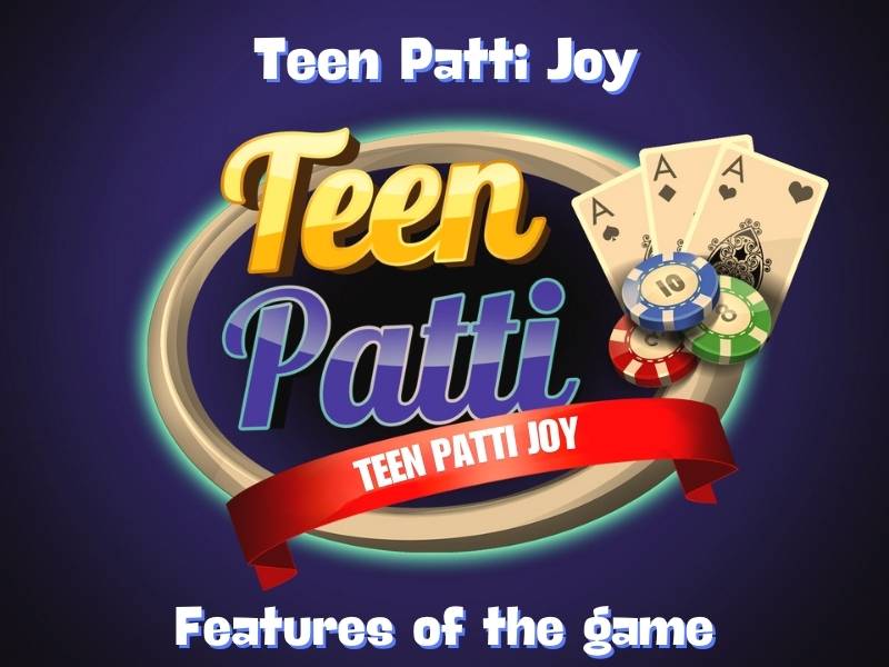 Feature of the game Teen Patti Joy