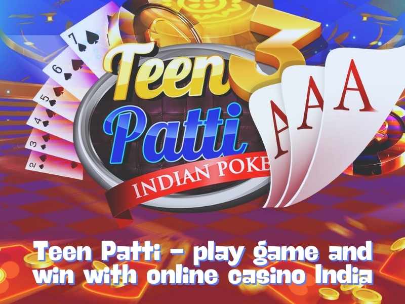 Play Teen Patti games live and win real money