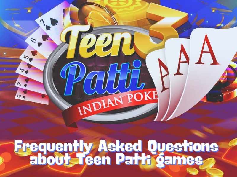 Frequently Asked Questions about Teen Patti