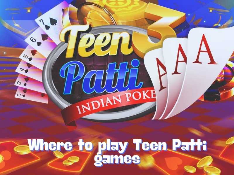 Where to play Teen Patti