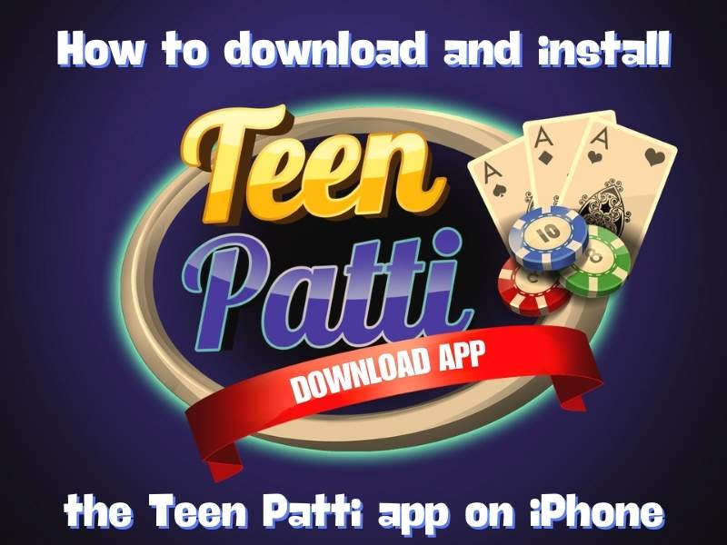 How to download and install Teen Patti app on iPhone