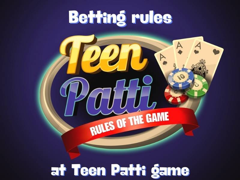 Betting rules at Teen Patti