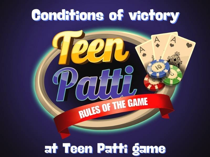 Conditions of victory at Teen Patti