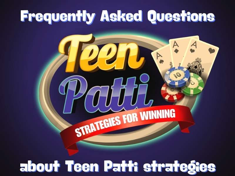 Frequently Asked Questions about Teen Patti game